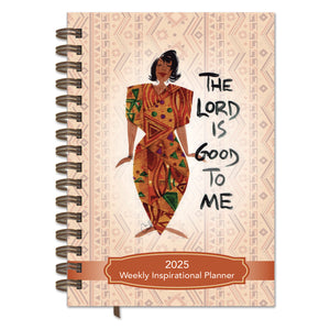 The Lord Is Good To Me 2025 Inspirational Weekly Planner