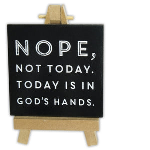 "Nope, Not Today" Mini Plaque on Easel