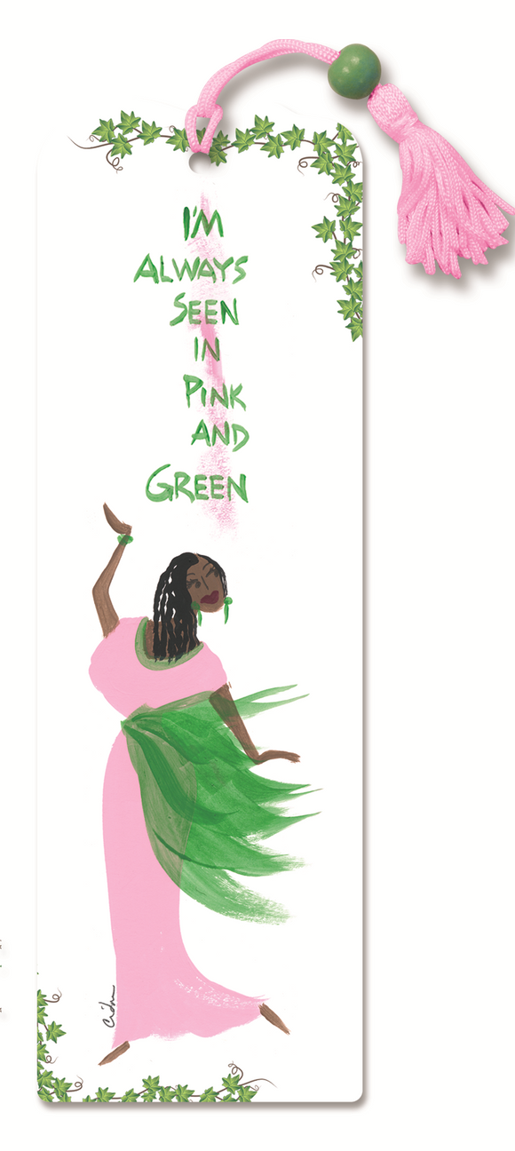 I'm Always Seen in Pink and Green Bookmark