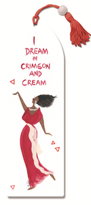I Dream In Crimson and Cream Bookmark