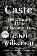 Caste (Oprah's Book Club): The Origins of Our Discontents by Isabel Wilkerson