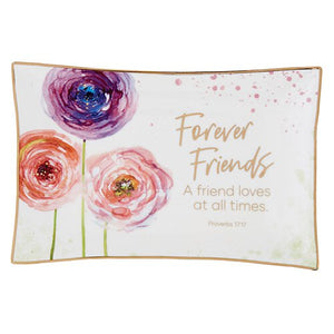 Trinket Tray - Forever Friends, a friend loves at all times -Proverbs 17:17