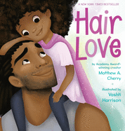 Hair Love by Matthew A. Cherry and Vashti Harrison (HC)