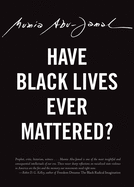 Have Black Lives Ever Mattered? by Mumia Abu-Jamal