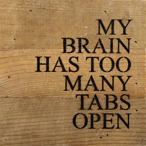 My Brain Too Many Tabs Open Wall Plaque