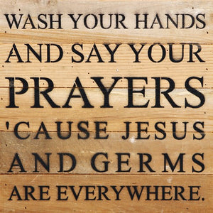 Wash Your Hands and Say Your Prayers.....Wall Plaque