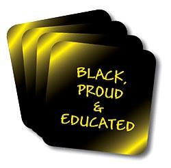 Black, Proud and Educated Beverage Coaster