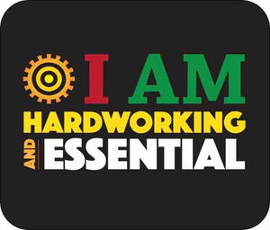 I am Hardworking and Essential Worker Mouse Pad
