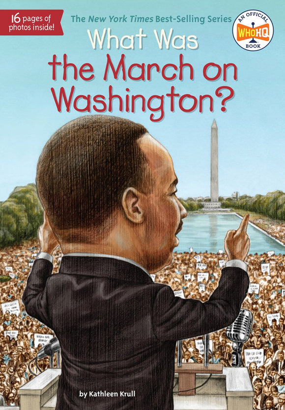 What Was The March On Washington? by Kathleen Krull