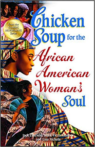 Chicken Soup for the African American Woman's Soul by Jack Canfield, Mark Victor Hansen, Lisa Nichols