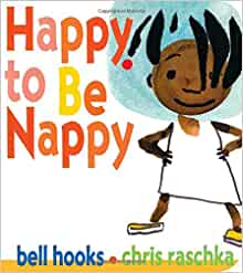 Happy to Be Nappy by bell hooks