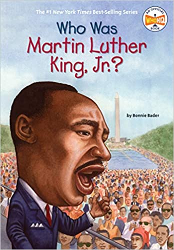 Who Was Martin Luther King, Jr? by Bonnie Bader