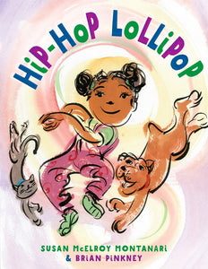 Hip Hop Lollipop by Susan McElroy Montanari (HC)