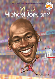 Who Is Michael Jordan? by Kirsten Anderson