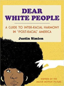 Dear White People by Justin Simien