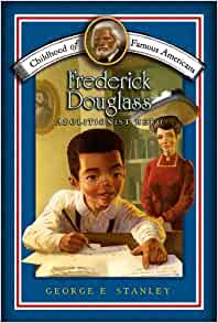 Childhood of Famous Americans: Frederick Douglass by George E Stanley