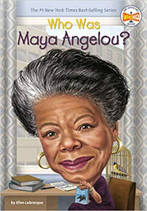 Who Was Maya Angelou? by Ellen Labrecque